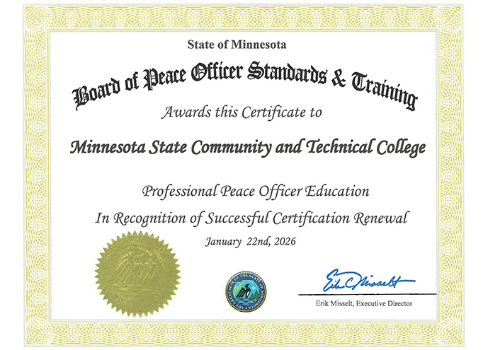 State of Minnesota Board of Peace Officer Standards & Training Awards this Certificate to Minnesota State Community and Technical College Professional Peace Officer Education in Recognition of successful certification renewal January 22, 2026 - signed by Eric Misselt, executive director.